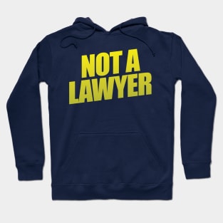 Not A Lawyer Hoodie